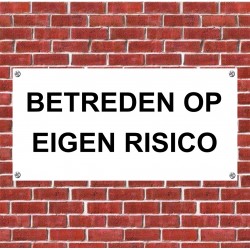 Betreden op eigen risico Kunststof Tekstbord