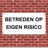 Betreden op eigen risico Kunststof Tekstbord