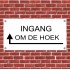 Ingang om de Hoek met Pijl Links Kunststof Tekstbord