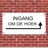Ingang om de Hoek met Pijl Rechts Kunststof Tekstbord