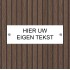 Tekstbord kunststof 5 x15 cm (ONTWERP ZELF)